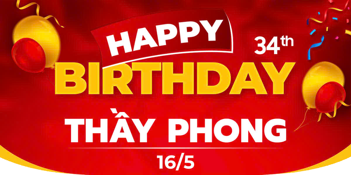 Happy Birthday Thầy Phong